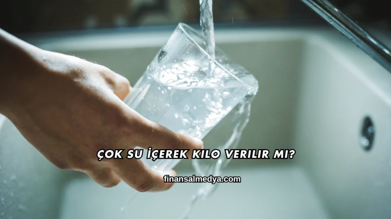 Çok Su İçerek Kilo Verilir mi?
