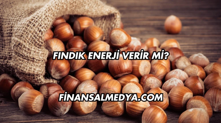 Fındık Enerji Verir mi?