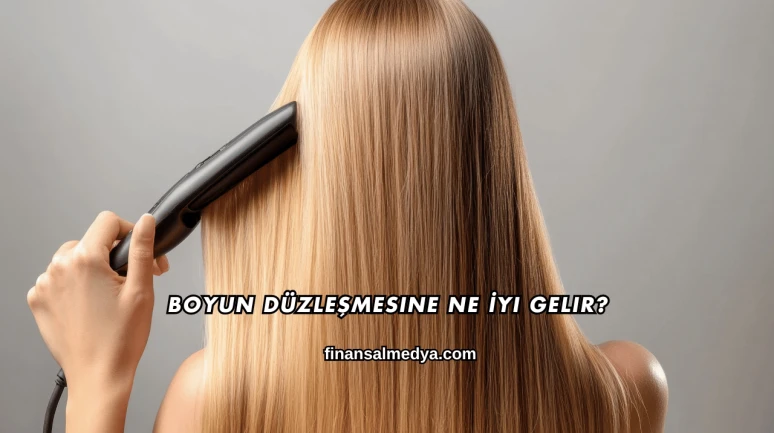 Boyun Düzleşmesine Ne İyi Gelir?