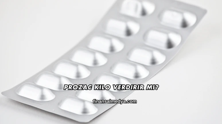 Prozac Kilo Verdirir mi?