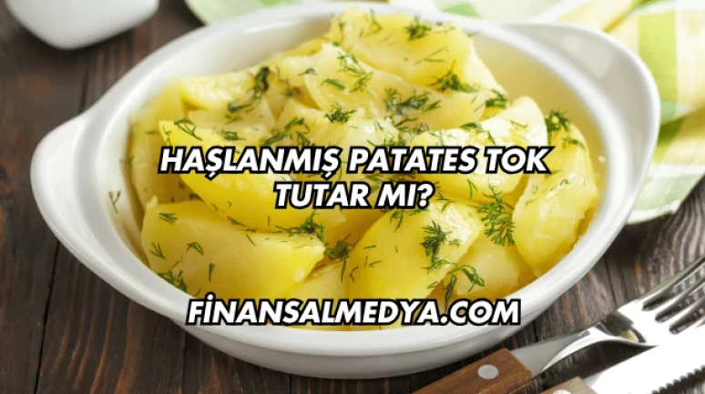 Haşlanmış Patates Tok Tutar mı?