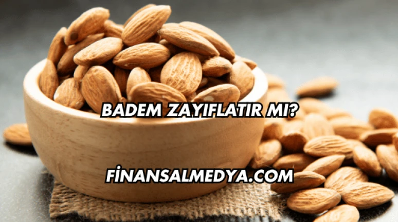 Badem Zayıflatır mı?