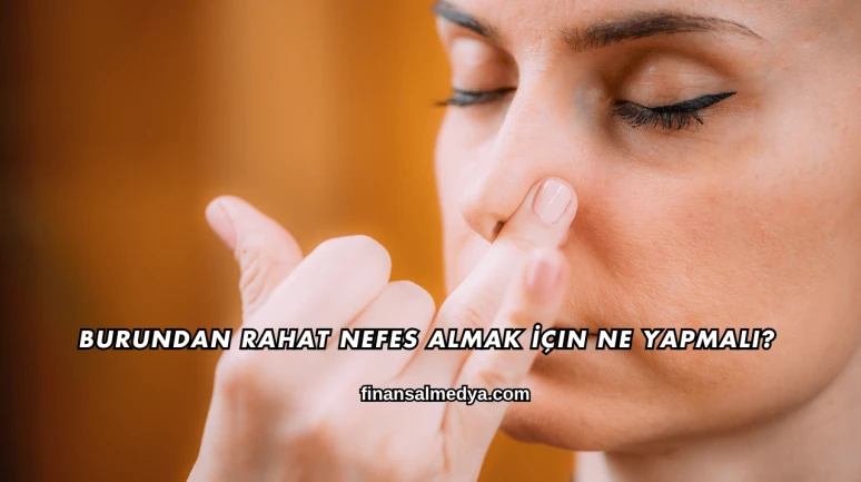 Burundan Rahat Nefes Almak İçin Ne Yapmalı?