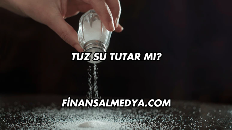 Tuz Su Tutar mı?