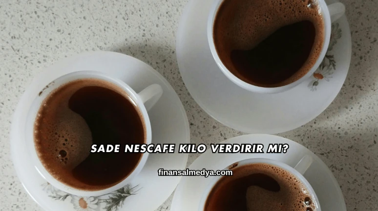 Sade Nescafe Kilo Verdirir mi?