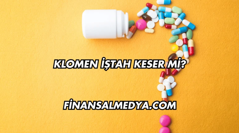 Klomen İştah Keser mi?