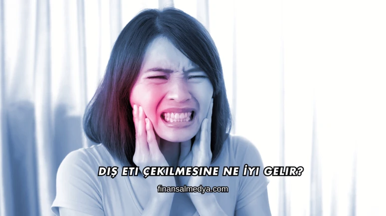 Diş Eti Çekilmesine Ne İyi Gelir?