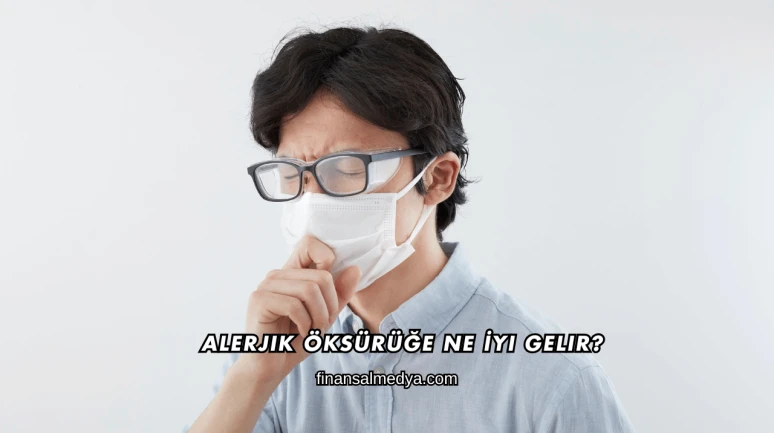 Alerjik Öksürüğe Ne İyi Gelir?