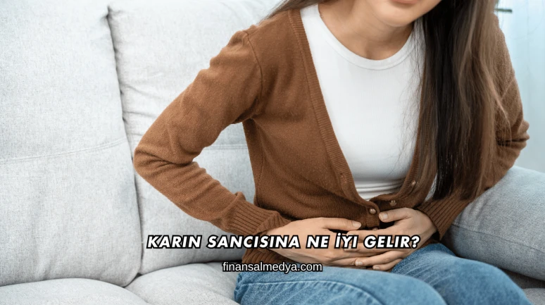 Karın Sancısına Ne İyi Gelir?