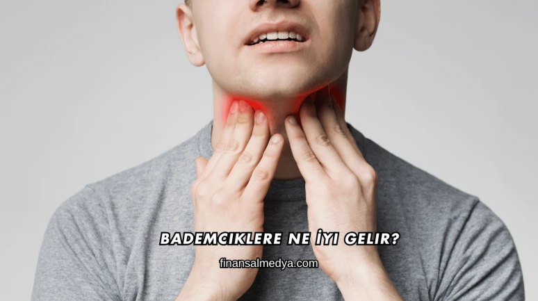 Bademciklere Ne İyi Gelir?