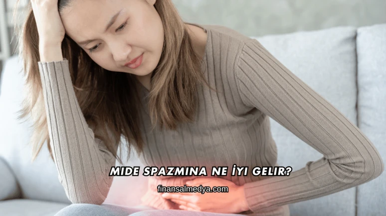 Mide Spazmına Ne İyi Gelir?