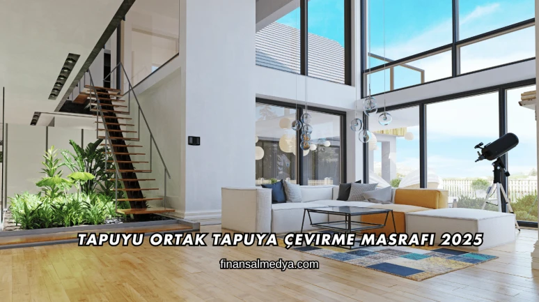 Tapuyu Ortak Tapuya Çevirme Masrafı 2025