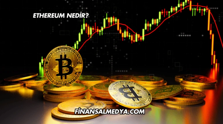 Ethereum Nedir?