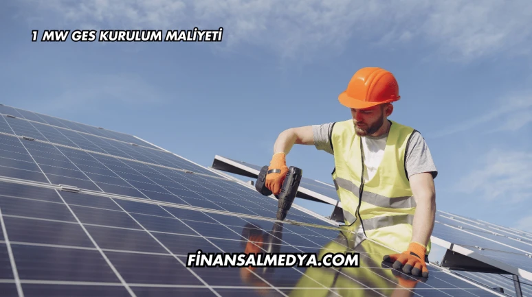 1 MW GES Kurulum Maliyeti