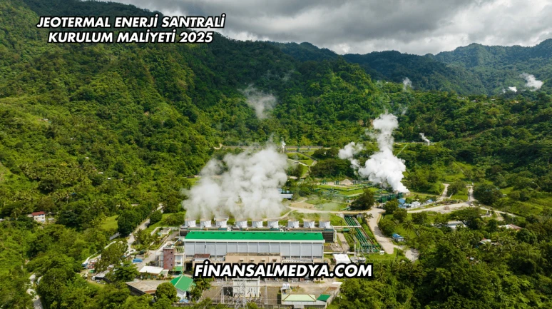Jeotermal Enerji Santrali Kurulum Maliyeti 2025