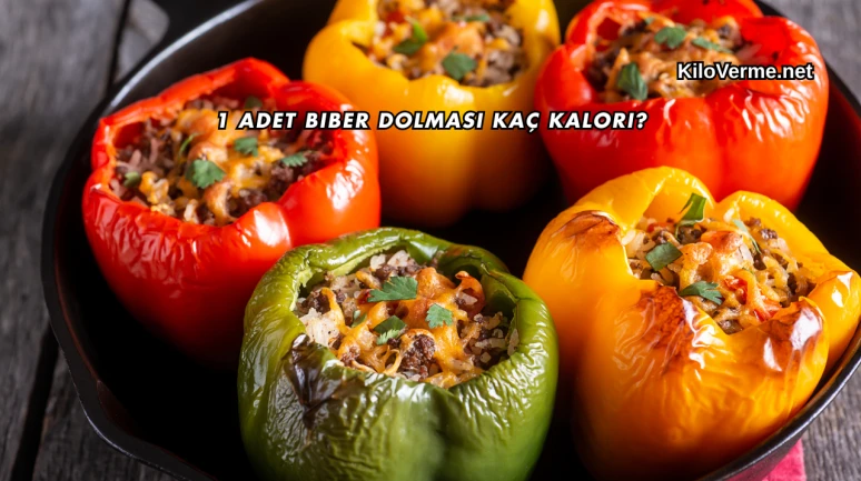 1 Adet Biber Dolması Kaç Kalori?