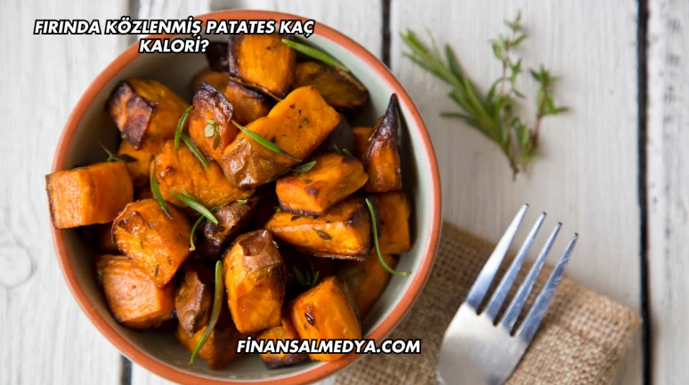 Fırında Közlenmiş Patates Kaç Kalori?