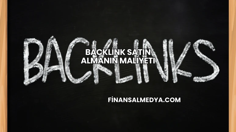 Backlink Satın Almanın Maliyeti