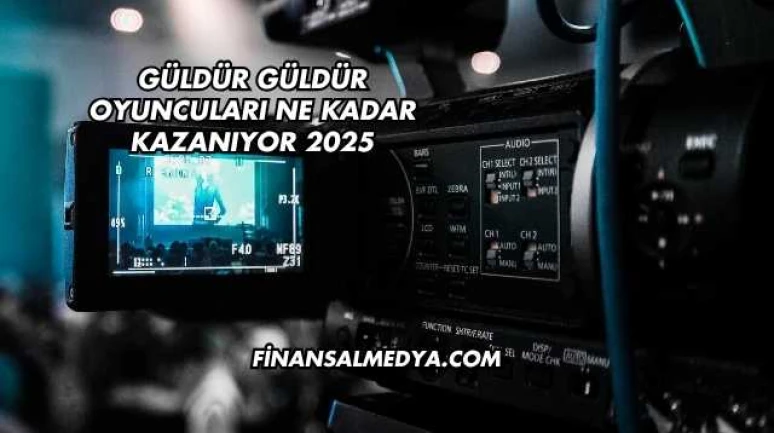 Güldür Güldür Oyuncuları Ne Kadar Kazanıyor 2025