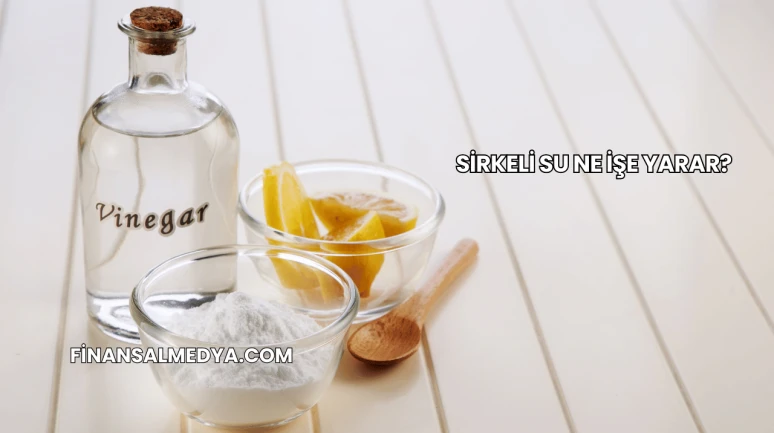 Sirkeli Su Ne İşe Yarar?