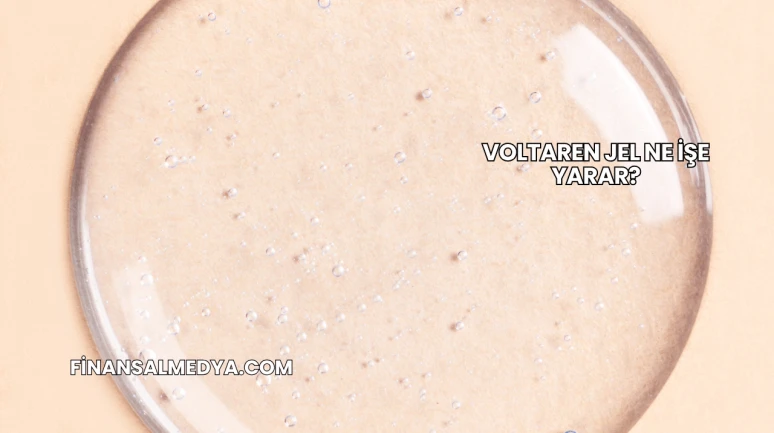 Voltaren Jel Ne İşe Yarar?