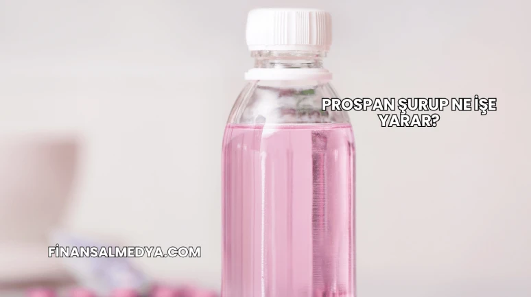 Prospan Şurup Ne İşe Yarar?