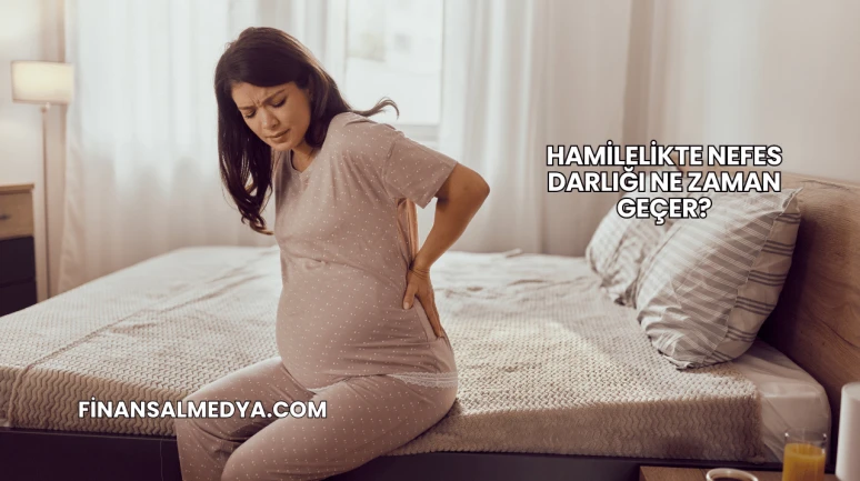 Hamilelikte Nefes Darlığı Ne Zaman Geçer?