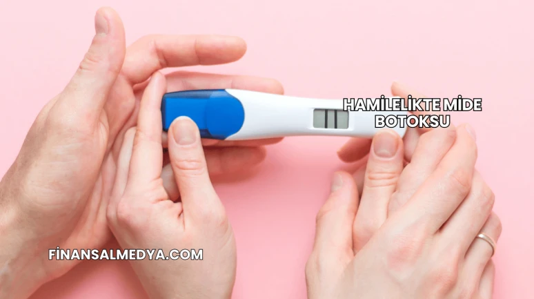 Hamilelikte Mide Botoksu