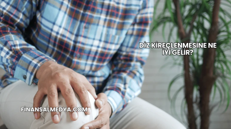 Diz Kireçlenmesine Ne İyi Gelir?
