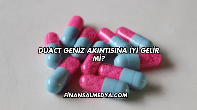 Duact Geniz Akıntısına İyi Gelir mi?