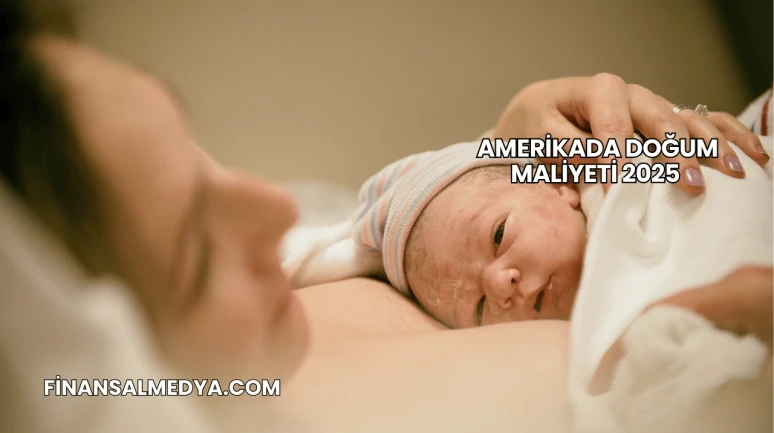 Amerikada Doğum Maliyeti 2025