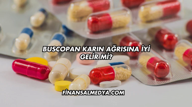 Buscopan Karın Ağrısına İyi Gelir mi?