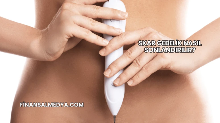 Skar Gebelik Nasıl Sonlandırılır?