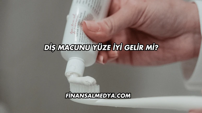 Diş Macunu Yüze İyi Gelir mi?
