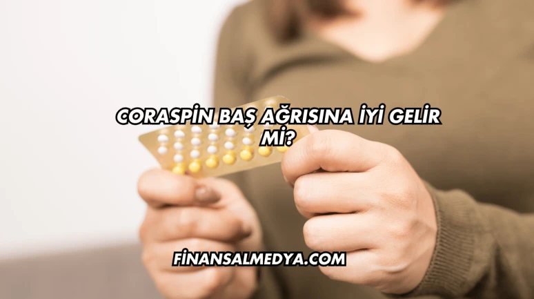 Coraspin Baş Ağrısına İyi Gelir mi?