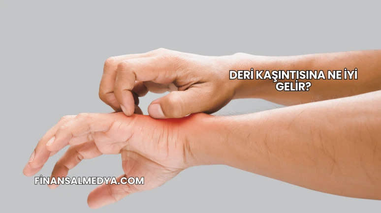 Deri Kaşıntısına Ne İyi Gelir?
