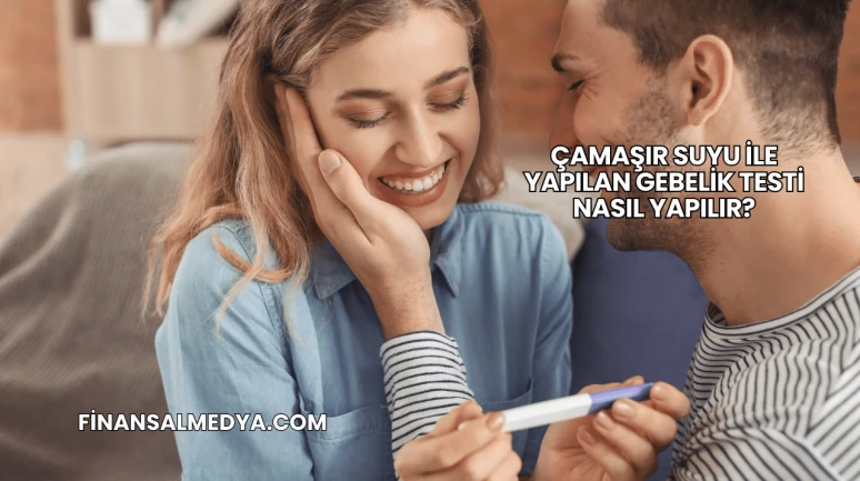 Çamaşır Suyu ile Yapılan Gebelik Testi Nasıl Yapılır?