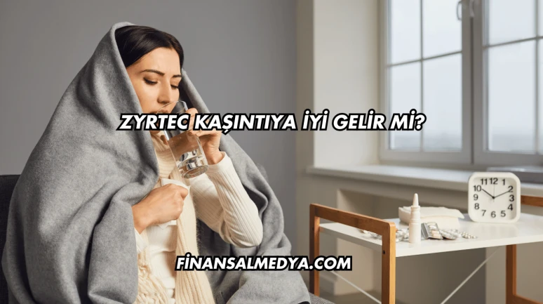 Zyrtec Kaşıntıya İyi Gelir mi?