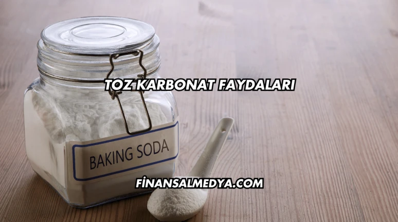 Toz Karbonat Faydaları