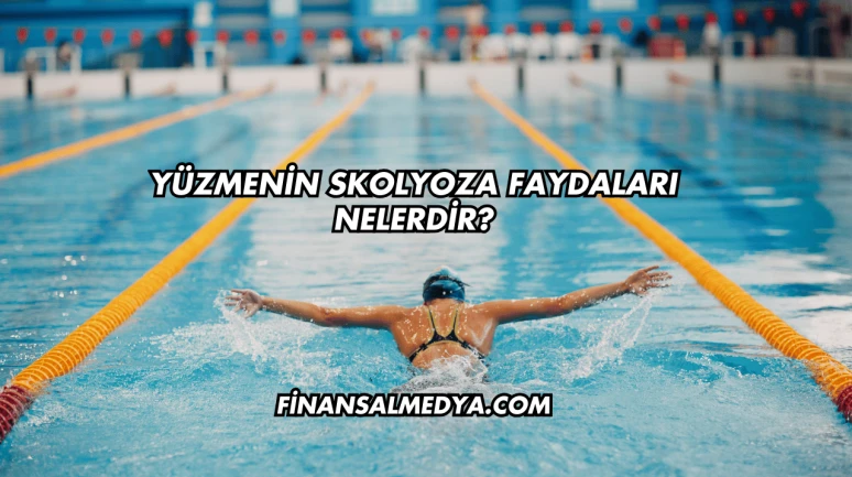 Yüzmenin Skolyoza Faydaları Nelerdir?