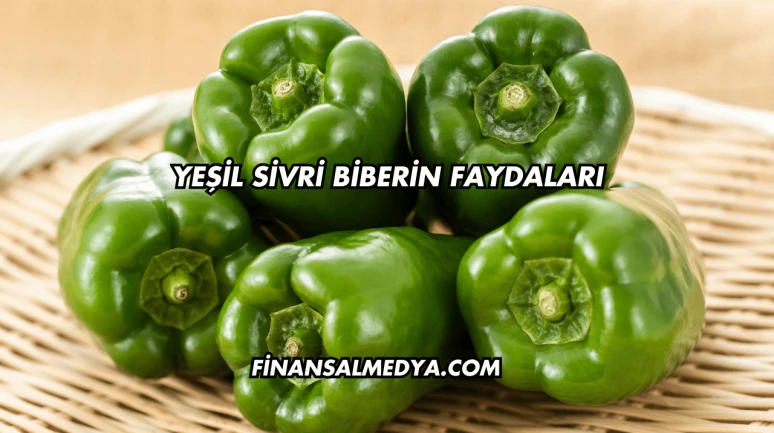 Yeşil Sivri Biberin Faydaları