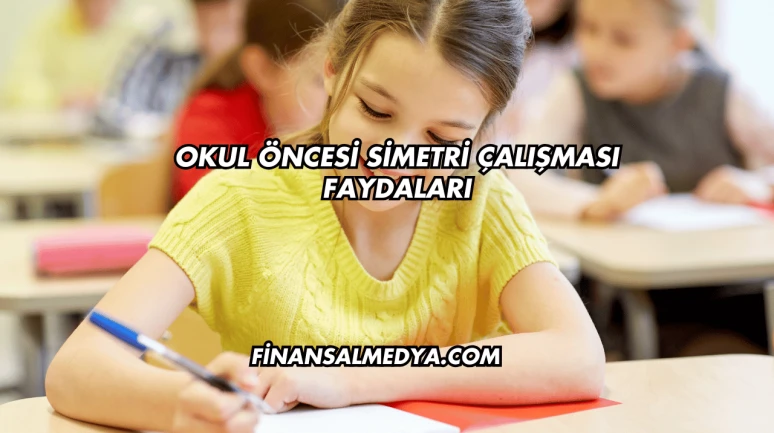 Okul Öncesi Simetri Çalışması Faydaları