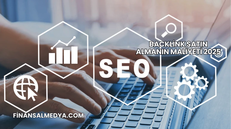 Backlink Satın Almanın Maliyeti 2025