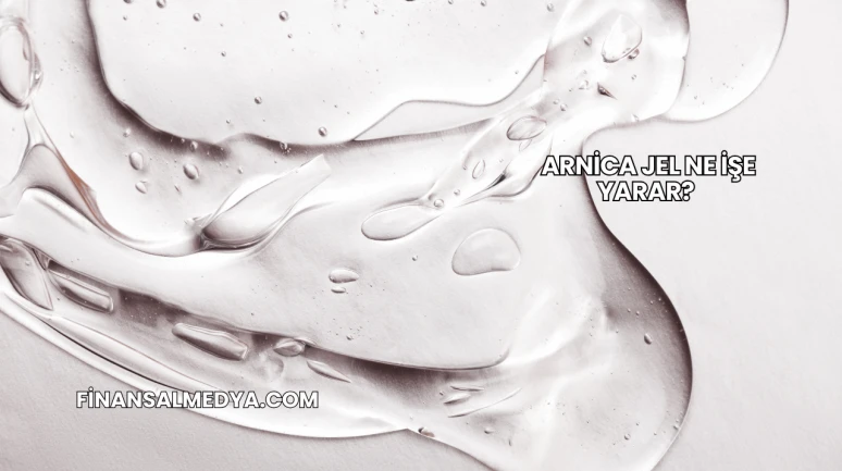 Arnica Jel Ne İşe Yarar?