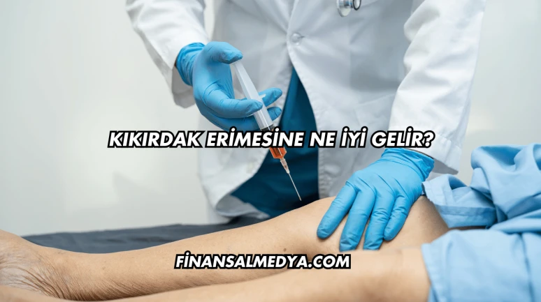 Kıkırdak Erimesine Ne İyi Gelir?