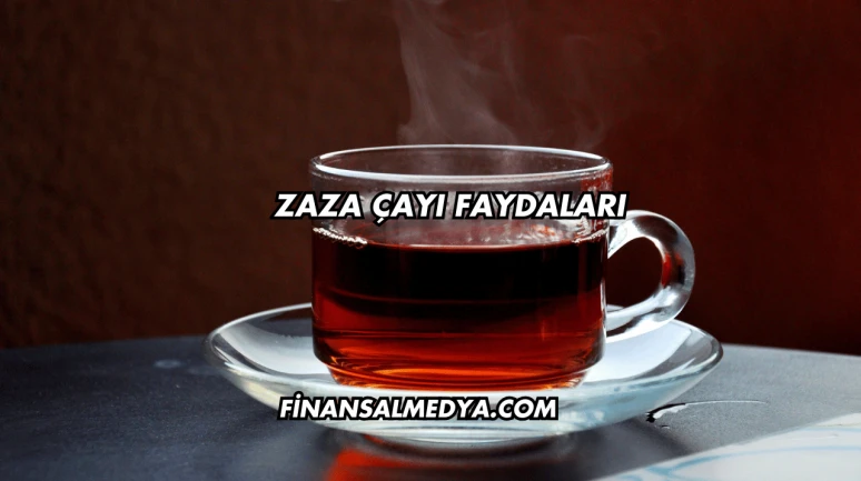Zaza Çayı Faydaları