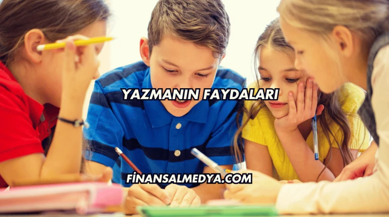 Yazmanın Faydaları