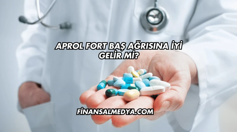 Aprol Fort Baş Ağrısına İyi Gelir mi?
