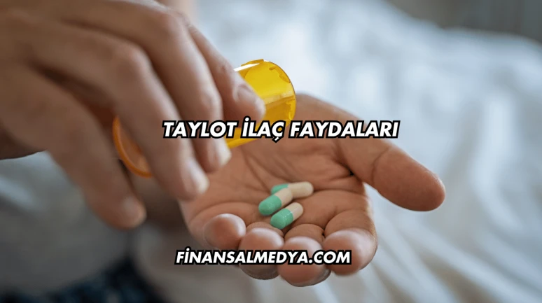 Taylot İlaç Faydaları