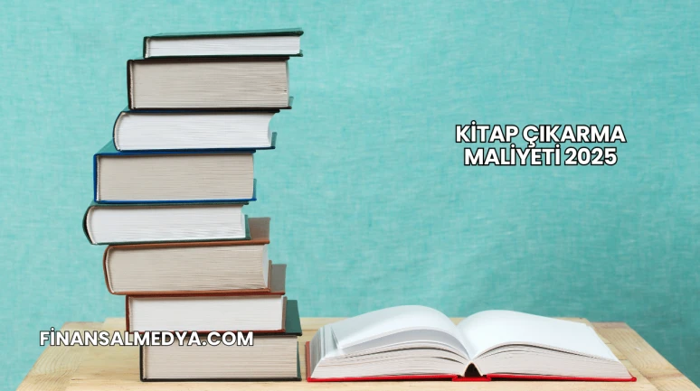 Kitap Çıkarma Maliyeti 2025